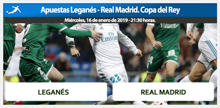 Apuestas Leganés – Real Madrid, Copa del Rey.